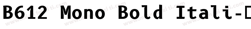 B612 Mono Bold Itali字体转换